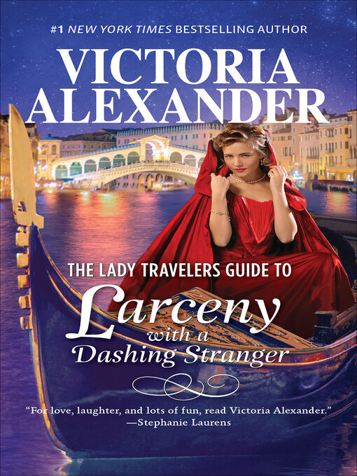 Title details for The Lady Travelers Guide to Larceny with a Dashing Stranger by Victoria  Alexander - Available